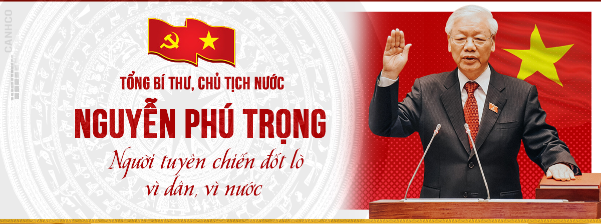 Tổng Bí thư, Chủ tịch nước Nguyễn Phú Trọng – Người tuyên chiến “đốt lò” vì dân, vì nước