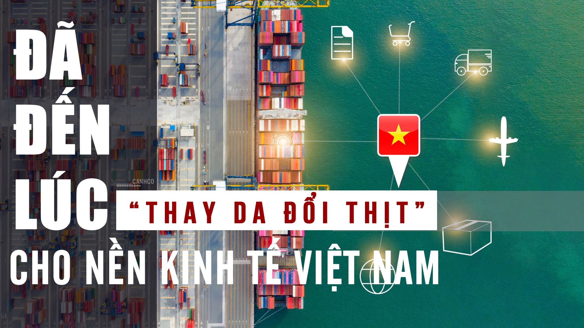 Đã đến lúc “thay da đổi thịt” cho nền kinh tế Việt Nam