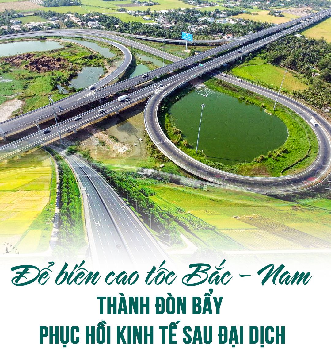 Để biến cao tốc Bắc – Nam thành đòn bẩy phục hồi kinh tế sau đại dịch