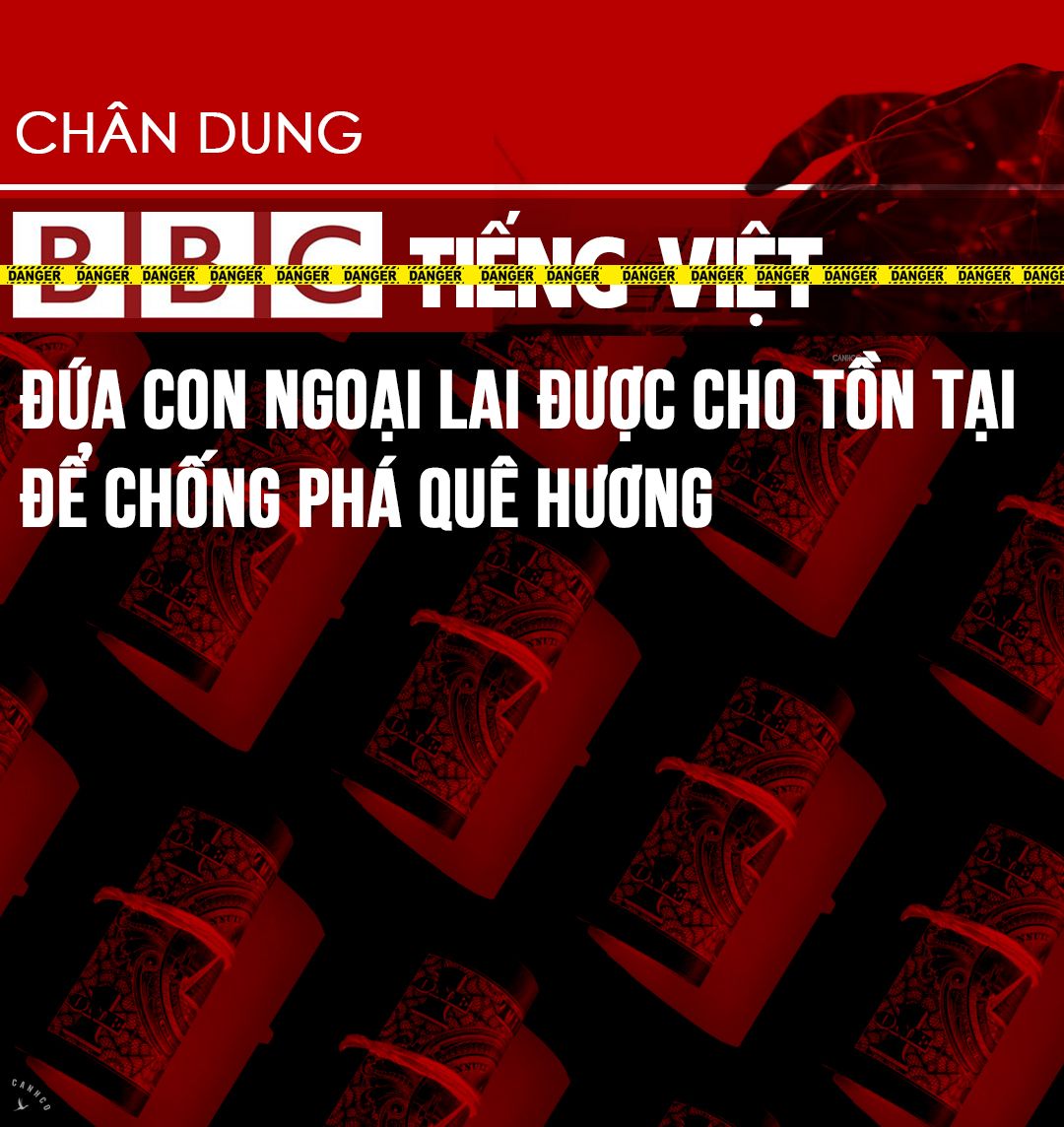 Chân dung BBC Tiếng Việt: Đứa con ngoại lai được cho tồn tại để chống phá quê hương