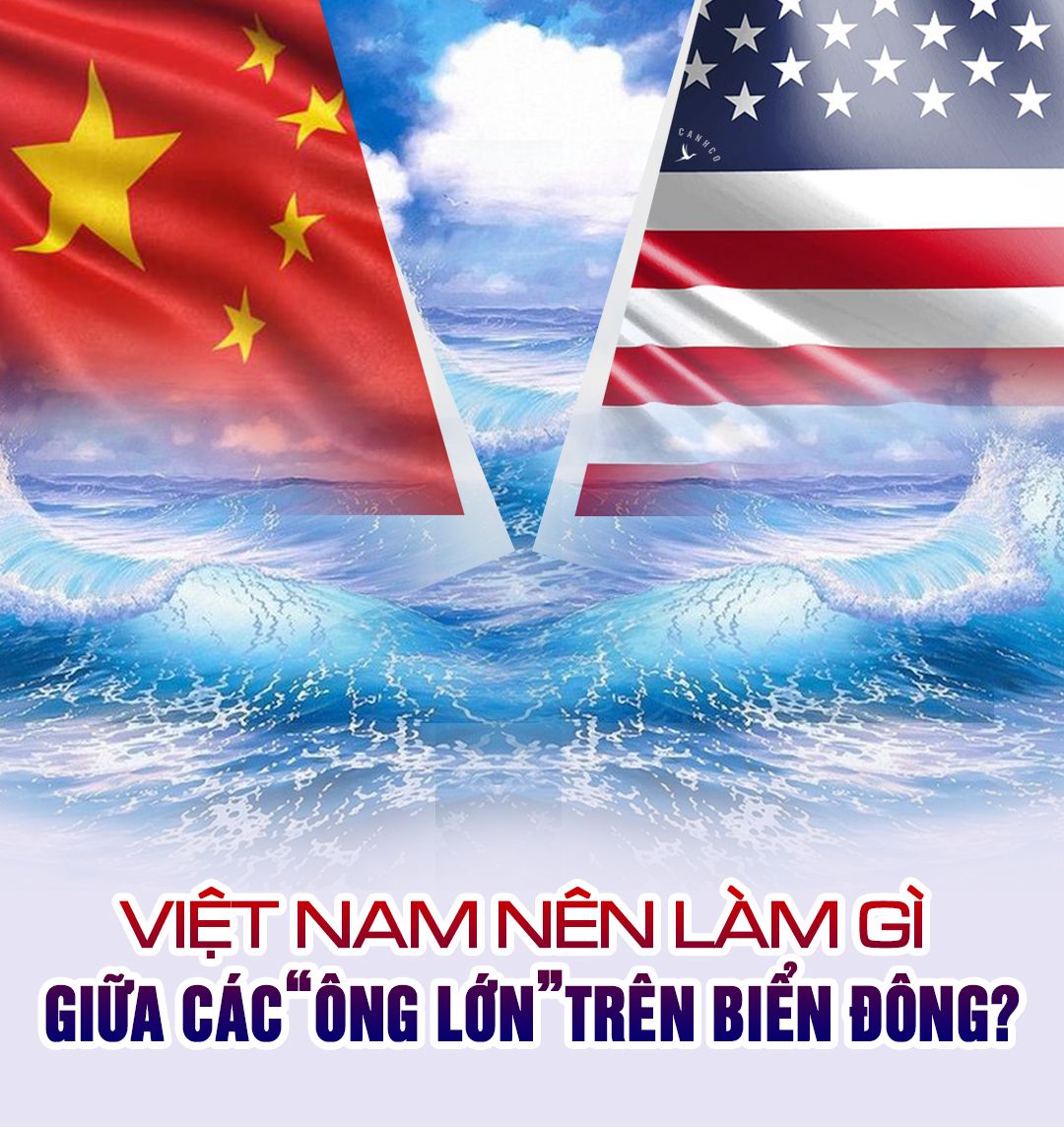 Việt Nam nên làm gì giữa các “ông lớn” trên Biển Đông?