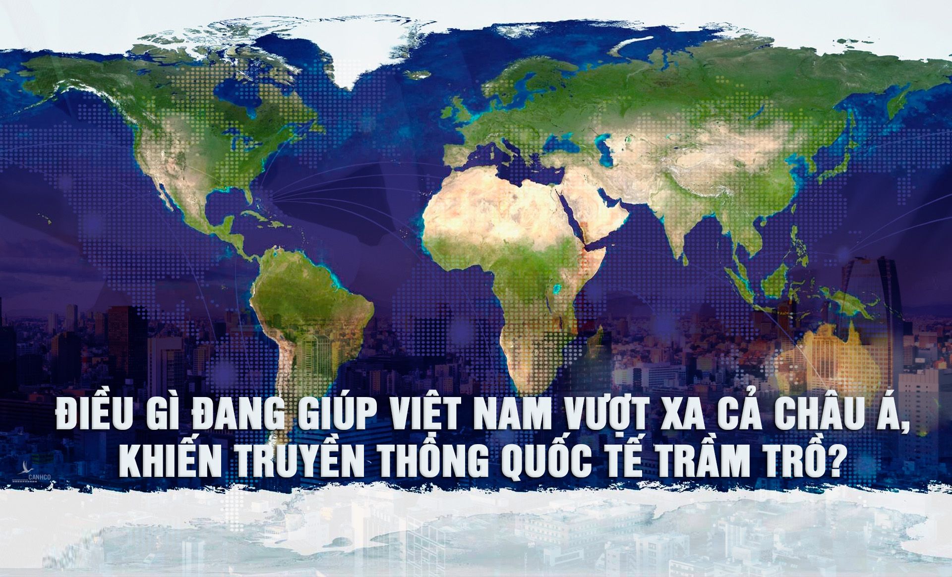 Điều gì đang giúp Việt Nam vượt xa cả Châu Á, khiến truyền thông quốc tế trầm trồ?