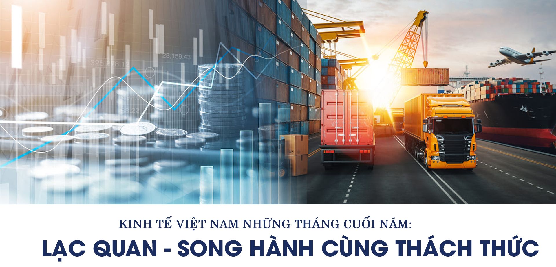 Kinh tế Việt Nam những tháng cuối năm: Lạc quan song hành cùng thách thức