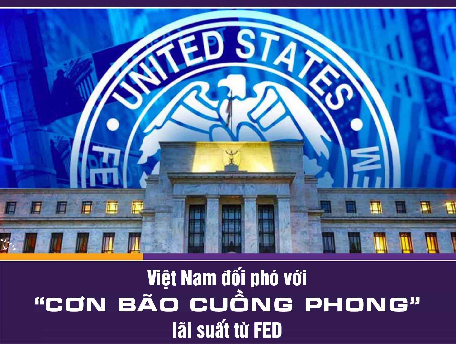Việt Nam đối phó với “cơn bão cuồng phong” lãi suất từ FED