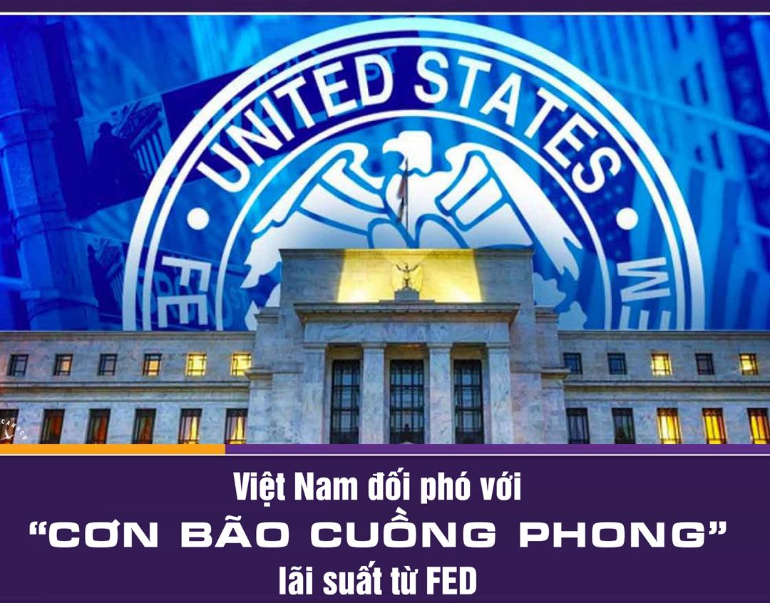 Việt Nam đối phó với “cơn bão cuồng phong” lãi suất từ FED