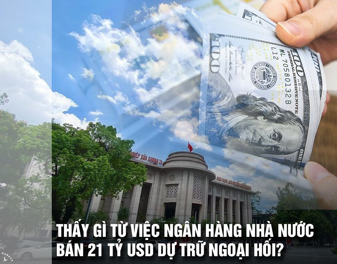 Thấy gì từ việc Ngân hàng Nhà nước bán 21 tỷ USD dự trữ ngoại hối?