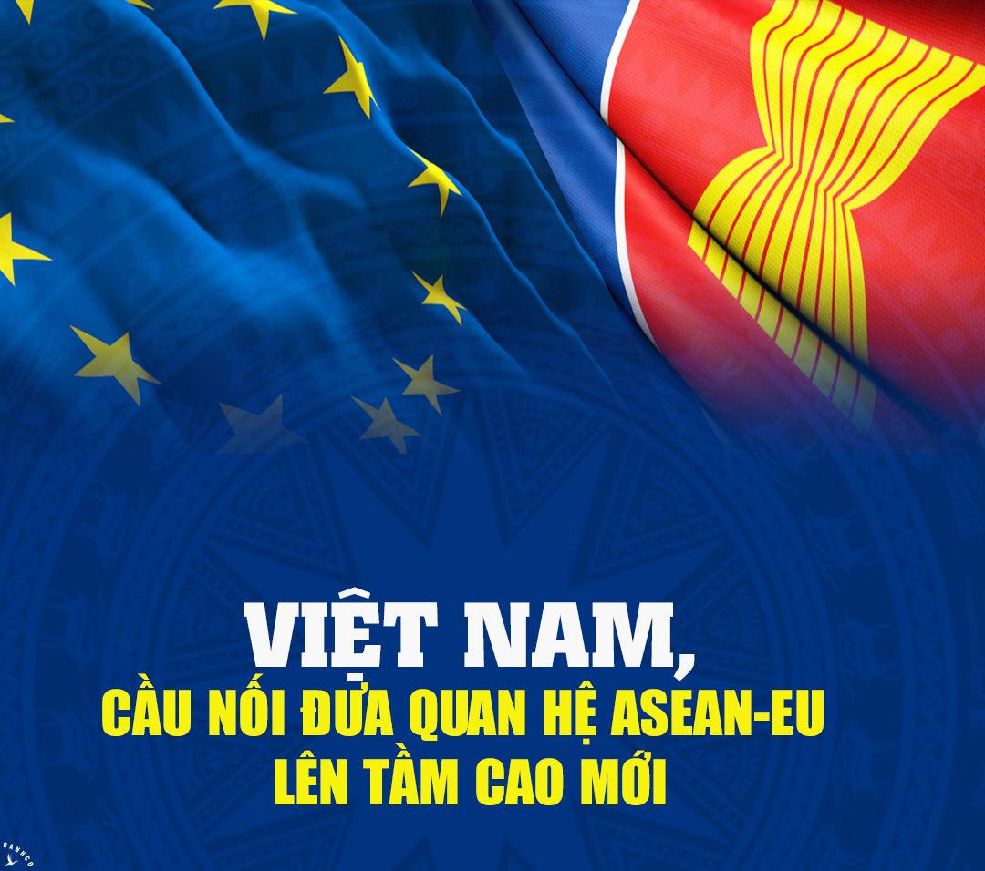 Việt Nam, cầu nối đưa quan hệ ASEAN-EU lên tầm cao mới