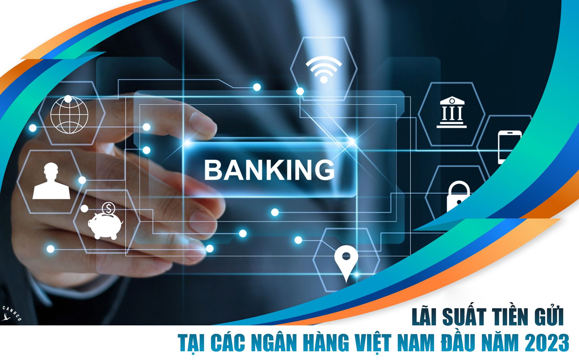 Lãi suất tiền gửi tại các ngân hàng Việt Nam đầu năm 2023