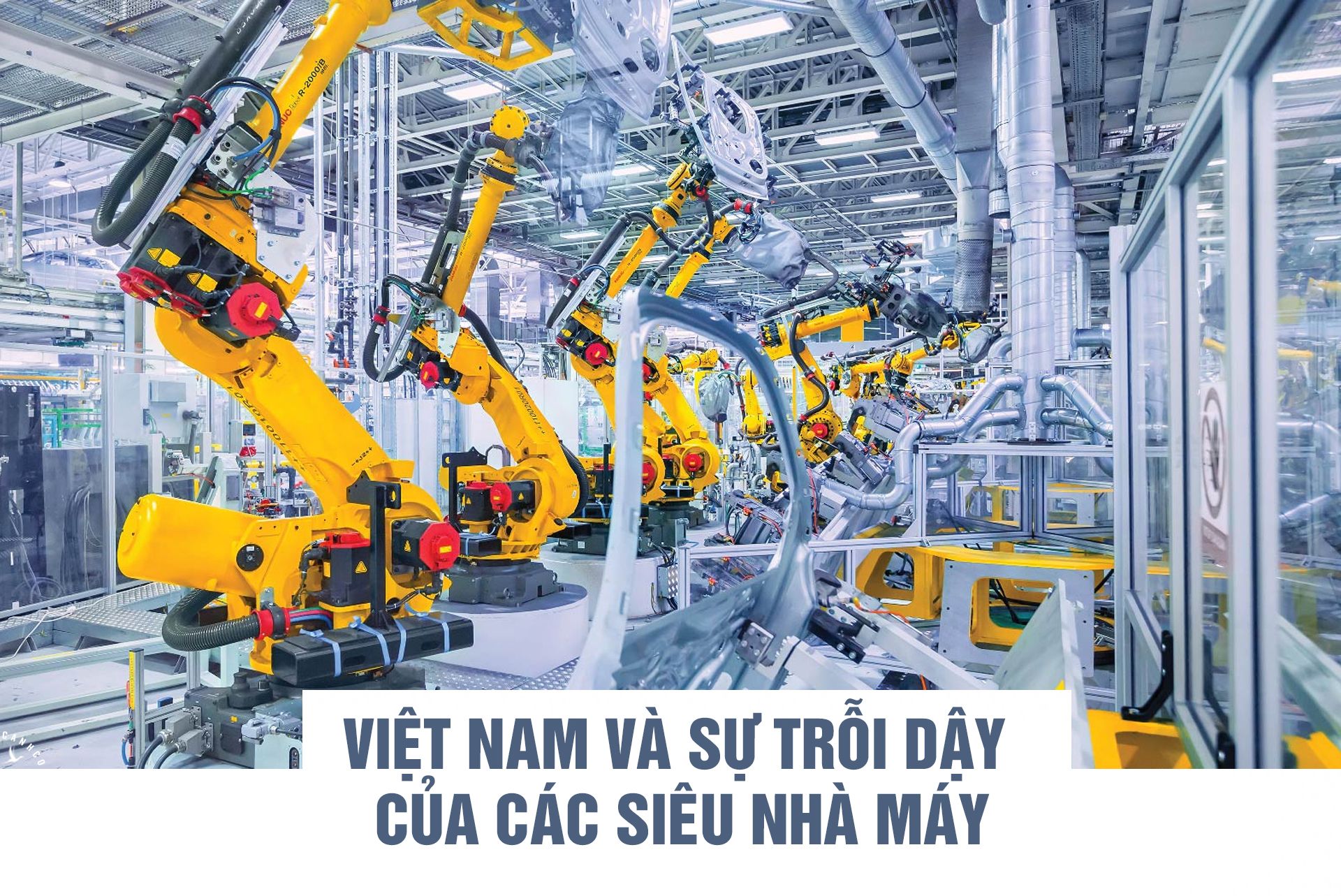 Việt Nam và sự trỗi dậy của các siêu nhà máy