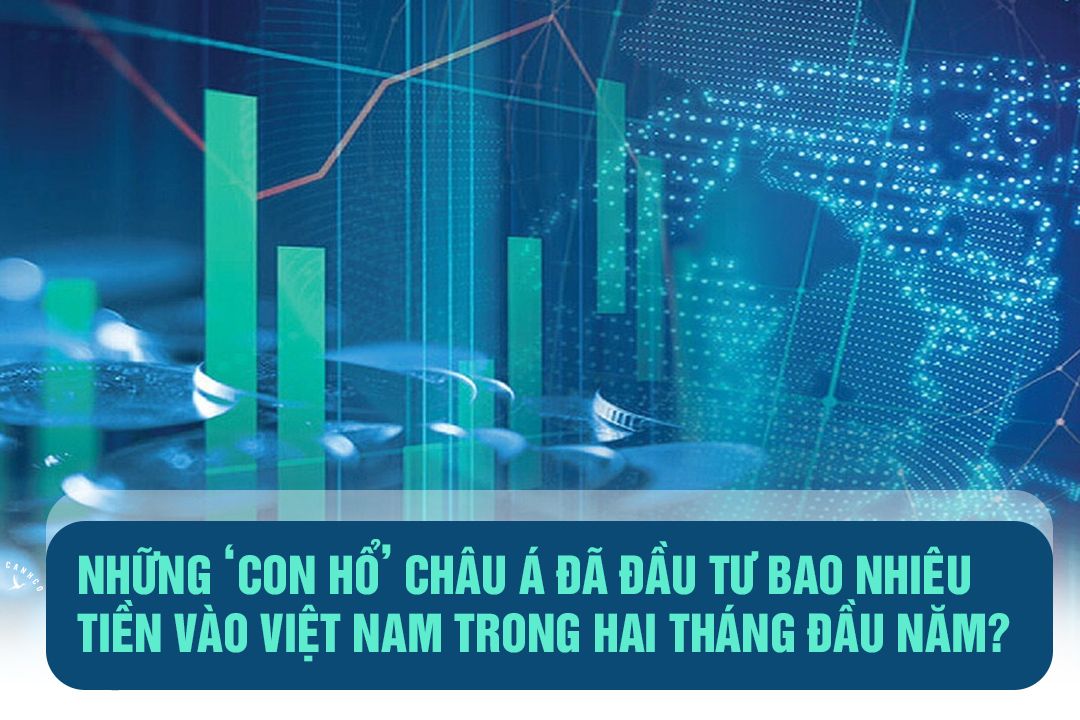 Những ‘con hổ’ châu Á đã đầu tư bao nhiêu tiền vào Việt Nam trong hai tháng đầu năm?