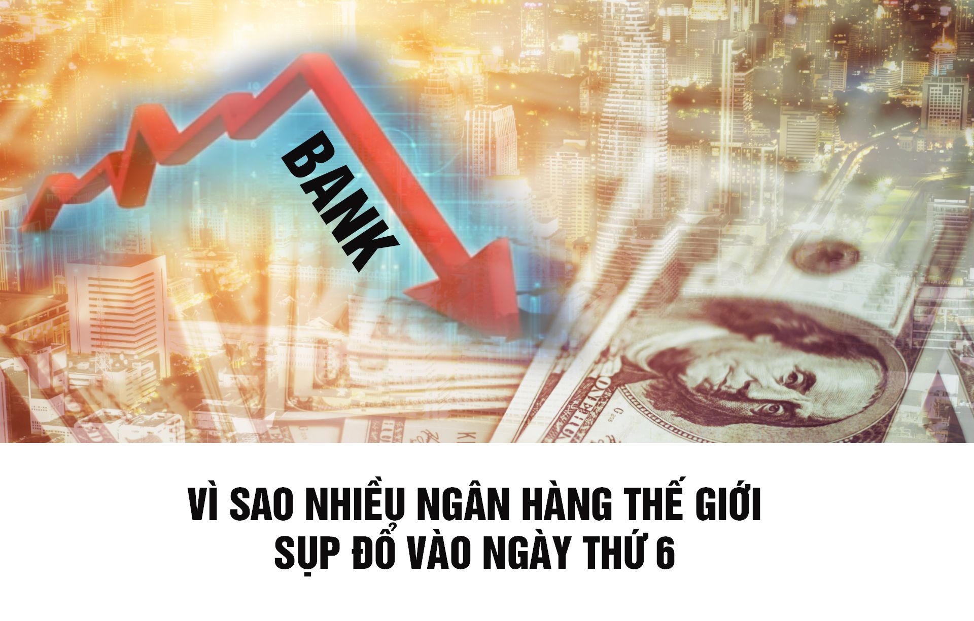 Vì sao nhiều ngân hàng thế giới sụp đổ vào thứ Sáu?