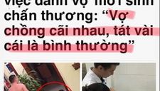 Đánh vợ mới sinh, vợ còn đang ôm con nhỏ trong tay và cho là “bình thường”?