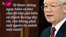 Không dễ dàng đấu tranh với tội phạm tham nhũng lắm tiền, lắm quan hệ