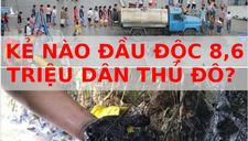 Kẻ nào đứng sau vụ đầu độc 8,6 triệu dân thủ đô bằng dầu thải?