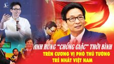 Phó thủ tướng trẻ nhất Việt Nam và anh hùng chống giặc thời bình Vũ Đức Đam