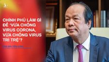 Chính phủ làm gì để vừa chống virus corona, vừa chống virus trì trệ?