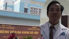 NÓNG: Đình chỉ giám đốc Bệnh viện quận Gò Vấp