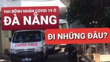 Công bố lộ trình di chuyển của hai khách người Anh mắc Covid 19 tại Đà Nẵng