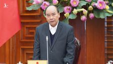 Thủ tướng chỉ đạo Bộ trưởng, chủ tịch tỉnh hoãn công tác nước ngoài để chống dịch