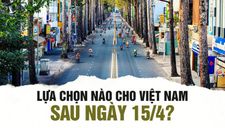 COVID-19: Lựa chọn nào cho Việt Nam sau ngày 15/4?