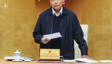 Thủ tướng yêu cầu làm nhanh gói hỗ trợ vì “cuộc sống người dân không thể chờ đợi hơn”