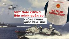 Hãy dẹp ngay ý nghĩ Việt Nam liên minh quân sự Hoa Kỳ, chống Trung Quốc 