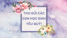 Xúc động bức thư cô hiệu trưởng gửi học sinh trước ngày trở lại trường