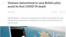 Rất nhiều báo nước ngoài ca ngợi Việt Nam nỗ lực cứu ‘bệnh nhân 91’