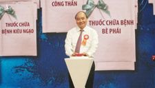 Thủ tướng ấn nút ‘ATM thuốc’ chữa bệnh tham nhũng, xa dân