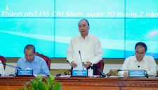 Thủ tướng Nguyễn Xuân Phúc: ‘TP HCM đừng vì một số sai phạm mà chùn bước’