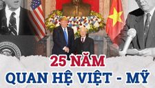 Quan hệ Việt-Mỹ 25 năm: Không có kẻ thù vĩnh viễn, chỉ có lợi ích quốc gia mãi trường tồn