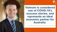 Tiến sỹ Jeffrey Wilson: Việt Nam là đối tác kinh tế lý tưởng của Australia