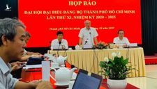 Đại hội Đảng bộ TPHCM lần thứ XI: Không trực tiếp bầu Bí thư Thành uỷ