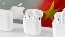 Diplomat: Apple yêu cầu Foxconn chuyển dây chuyền sản xuất sang Việt Nam