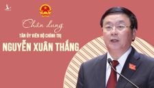 Chân dung tân Ủy viên Bộ Chính trị Nguyễn Xuân Thắng