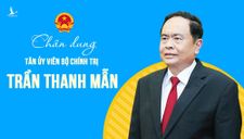 Chân dung tân Ủy viên Bộ Chính trị Trần Thanh Mẫn