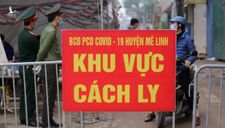 Bắc Giang: Cách ly một thôn gần 600 người vì có F1 về từ tâm dịch Chí Linh