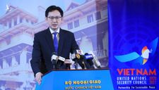 Việt Nam sẵn sàng xử lý yêu cầu liên quan Myanmar khi làm chủ tịch Hội đồng Bảo an