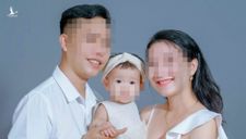 Gia đình 3 người nhiễm Covid-19: Cha mẹ đồng lòng phải khỏe vì con gái 2 tuổi