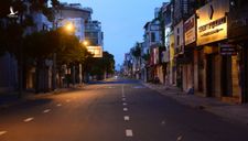 Đường phố vắng tanh, bắt đầu kiểm tra giấy tờ người đi đường sau 18h