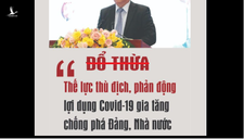 Thế lực thù địch lợi dụng dịch Covid-19 để chống phá: Oan gì mà phải cãi?