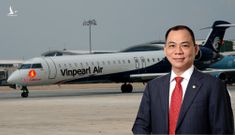 Lập Vinpearl Air, bao giờ máy bay của Vingroup có thể cất cánh?