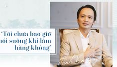Chủ tịch FLC Trịnh Văn Quyết: “Tôi chưa bao giờ nói suông khi làm hàng không”