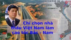 Trung Quốc đừng mơ xơ múi gì ở dự án cao tốc Bắc Nam!