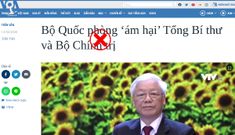 VOA hãy thôi chia rẽ Tổng Bí thư và Bộ trưởng Bộ Quốc phòng