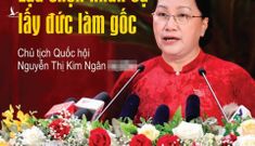 Tiêu chí chọn nhân sự Đại hội Đảng của Chủ tịch Quốc hội Nguyễn Thị Kim Ngân