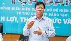 TS Nguyễn Minh Hòa: Người dân chờ sự đổi mới từ Chính quyền đô thị TP.HCM