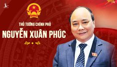 Thủ tướng Nguyễn Xuân Phúc – “Người lái tàu” kiến tạo