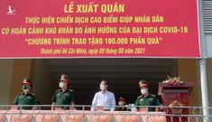 Bộ Tư lệnh TPHCM xuất quân trao tặng 100.000 phần quà giúp nhân dân gặp khó khăn do dịch Covid-19