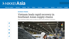 Nikkei: Việt Nam dẫn đầu đường đua phục hồi chuỗi cung ứng Đông Nam Á